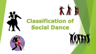 PPT - Classification of Social Dance PowerPoint Presentation, free ...