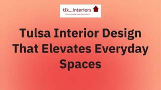 Tulsa Interior Design That Elevates Everyday Spaces