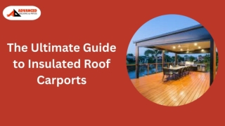 The Ultimate Guide to Insulated Roof Carports