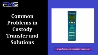 Common Problems in Custody Transfer and Solutions