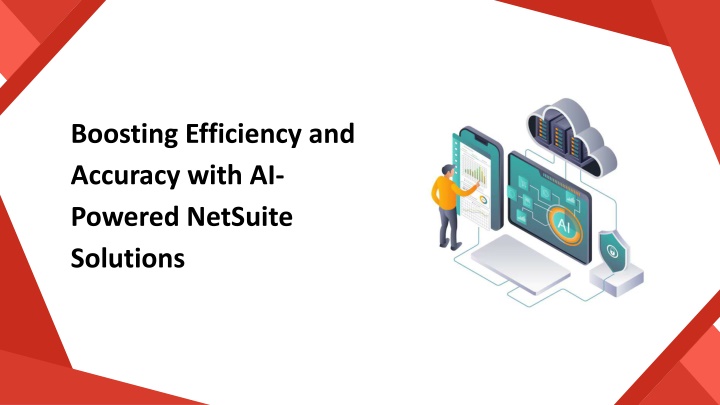 PPT - Boosting Efficiency and Accuracy with AI-Powered NetSuite ...