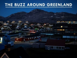 The Buzz Around Greenland