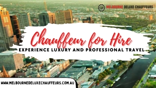 Chauffeur for Hire – Experience Luxury and Professional Travel