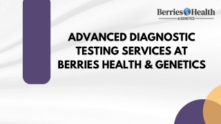 Advanced Diagnostic Testing Services at Berries Health & Genetics