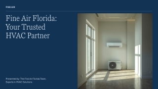 Presentation - Fine Air Florida Your Trusted HVAC Partner