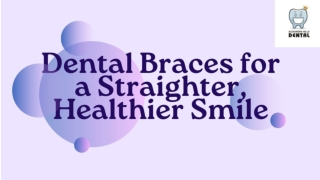 Dental Braces for a Straighter, Healthier Smile