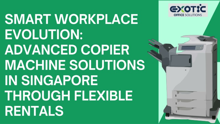 PPT - Smart Workplace Evolution Advanced Copier Machine Solutions in ...