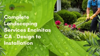 Complete Landscaping Services Encinitas CA – Design to Installation