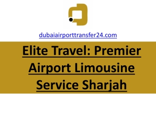 Elite Travel: Premier Airport Limousine Service Sharjah