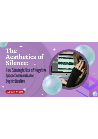 The Aesthetics of Silence: How Strategic Use of Negative Space Communicates Soph