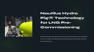 Nautilus Hydro Pig Technology for LNG Pre Commissioning