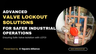 Advanced Valve Lockout Solutions for Safer Industrial Operations  E-Square