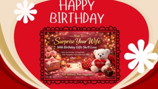 Surprise Birthday Gifts For Wife Show Your Love With Unique Gifts
