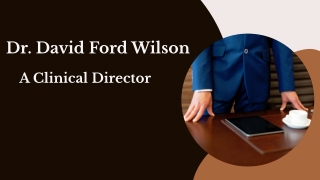 Dr. David Ford Wilson - A Clinical Director