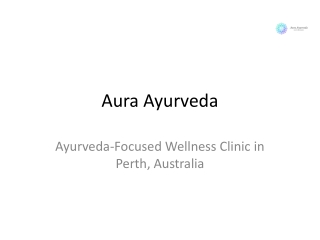 Explore Traditional Ayurveda with Aura Ayurveda in Perth