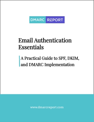 email-authentication-essentials-a-practical-guide-to-spf-dkim-and-dmarc-implementation_688722b8 (1)