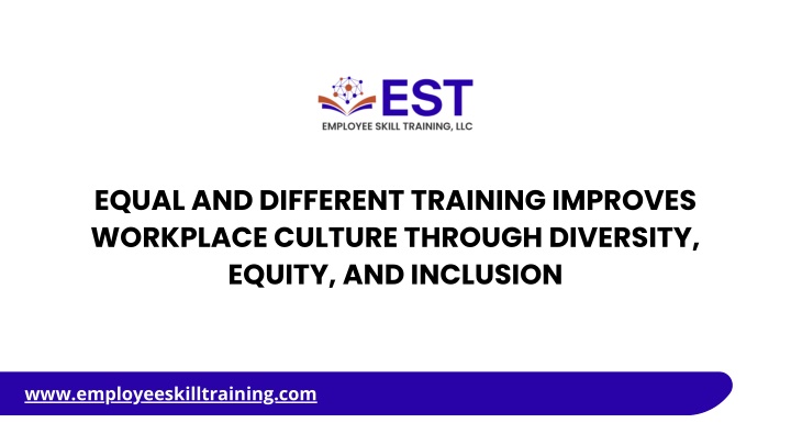 PPT - Equal and Different Training Improves Workplace Culture Through ...
