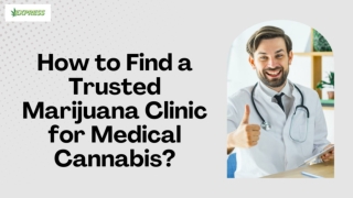 How to Find a Trusted Marijuana Clinic for Medical Cannabis?