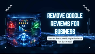 How to Remove Google Reviews for Business?