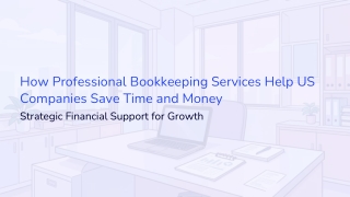 How Professional Bookkeeping Services Help US Companies Save Time and Money