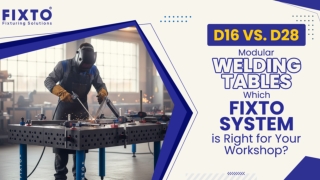 D16 vs. D28 Modular Welding Tables Which Fixto System is Right for Your Workshop