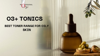 O3  Tonics- Best Toner Range For Oily Skin