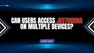 Can Users Access Jeetoindia on Multiple Devices