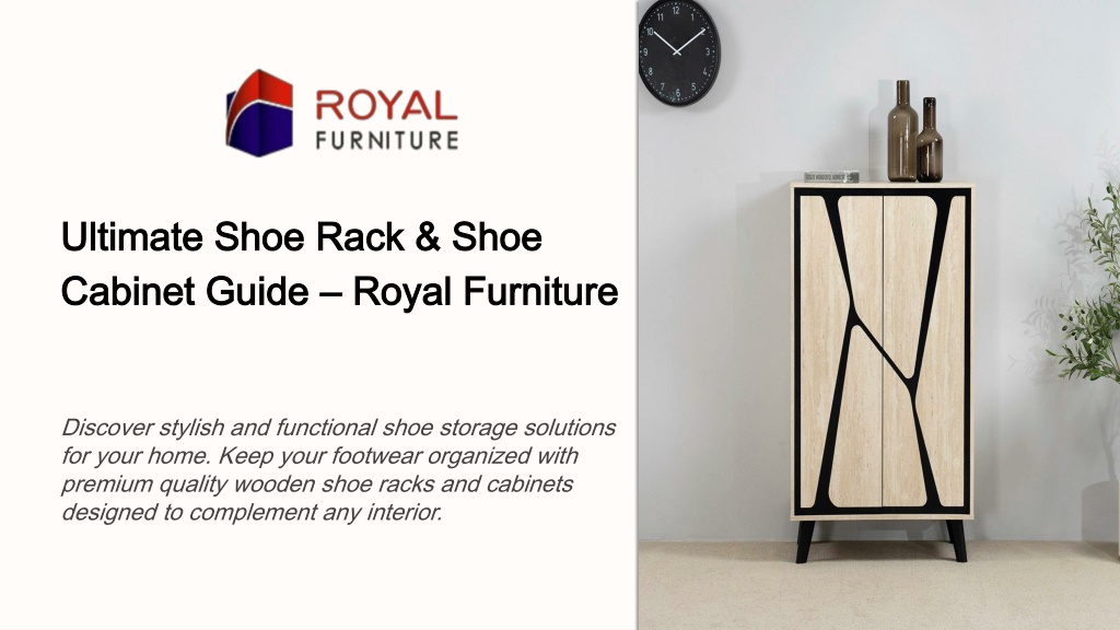 PPT - Ultimate Shoe Rack & Shoe Cabinet Guide – Royal Furniture ...
