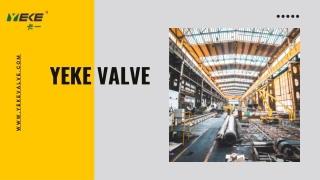 YekeValve Industrial Valve Manufacturer & Supplier in China