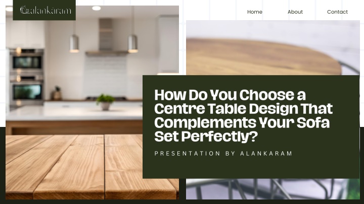 PPT - How Do You Choose a Centre Table Design That Complements Your ...
