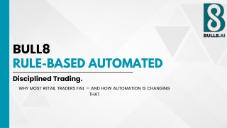 Bull8 Rule-Based. Automated. Disciplined Trading.