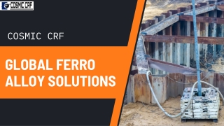Cosmic CRF: Leading Ferro Alloy Solutions for Global Steel & Foundry Industries
