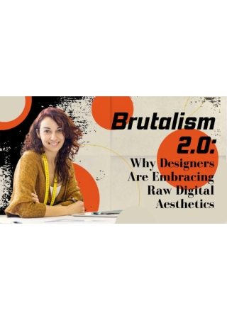 Brutalism 2.0: Why Designers Are Embracing Raw Digital Aesthetics