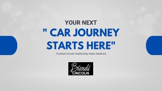 Your Next Car Journey Starts Here Trusted Lincoln Dealership Near Wexford - Biondi Lincoin