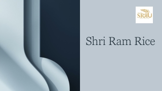 Shriram Rice Unit — Premium Basmati Rice Export & Global Market Overview