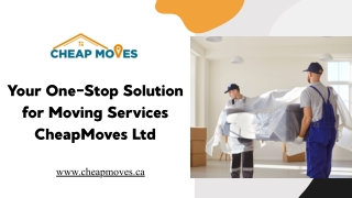 Your One-Stop Solution for Moving Services  CheapMoves Ltd