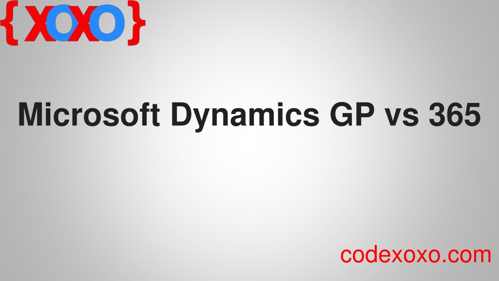 PPT Microsoft Dynamics GP vs 365 PowerPoint Presentation, free