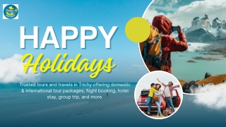 Happy Holidays - Tours and Travels in Trichy