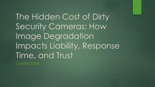The Hidden Cost of Dirty Security Cameras