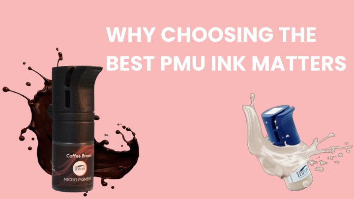 PPT - Best PMU Ink for Stunning and Long-Lasting Results PowerPoint ...