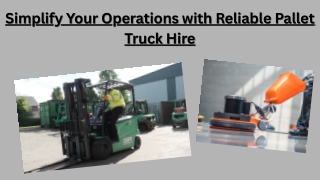 Simplify Your Operations with Reliable Pallet Truck Hire