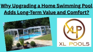 Why Upgrading a Home Swimming Pool Adds Long-Term Value and Comfort