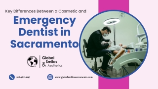 Key Differences Between a Cosmetic and Emergency Dentist in Sacramento