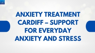 Anxiety Treatment Cardiff – Support for Everyday Anxiety and Stress