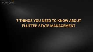 7 Things You Need to Know About Flutter State Management