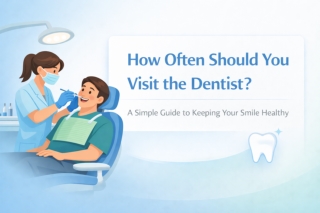 How Often Should You Visit the Dentist?
