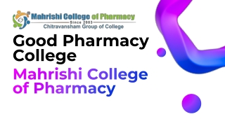 Good Pharmacy College – Mahrishi College of Pharmacy