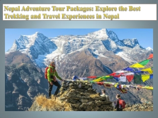 Nepal Adventure Tour Packages Explore the Best Trekking and Travel Experiences in Nepal