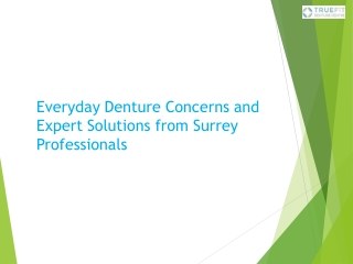 Everyday Denture Concerns and Expert Solutions from Surrey Professionals