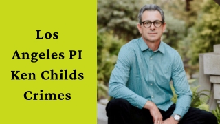 Los Angeles PI Ken Childs Crimes